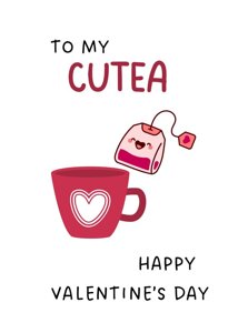 You are my CuTea Valentine Card