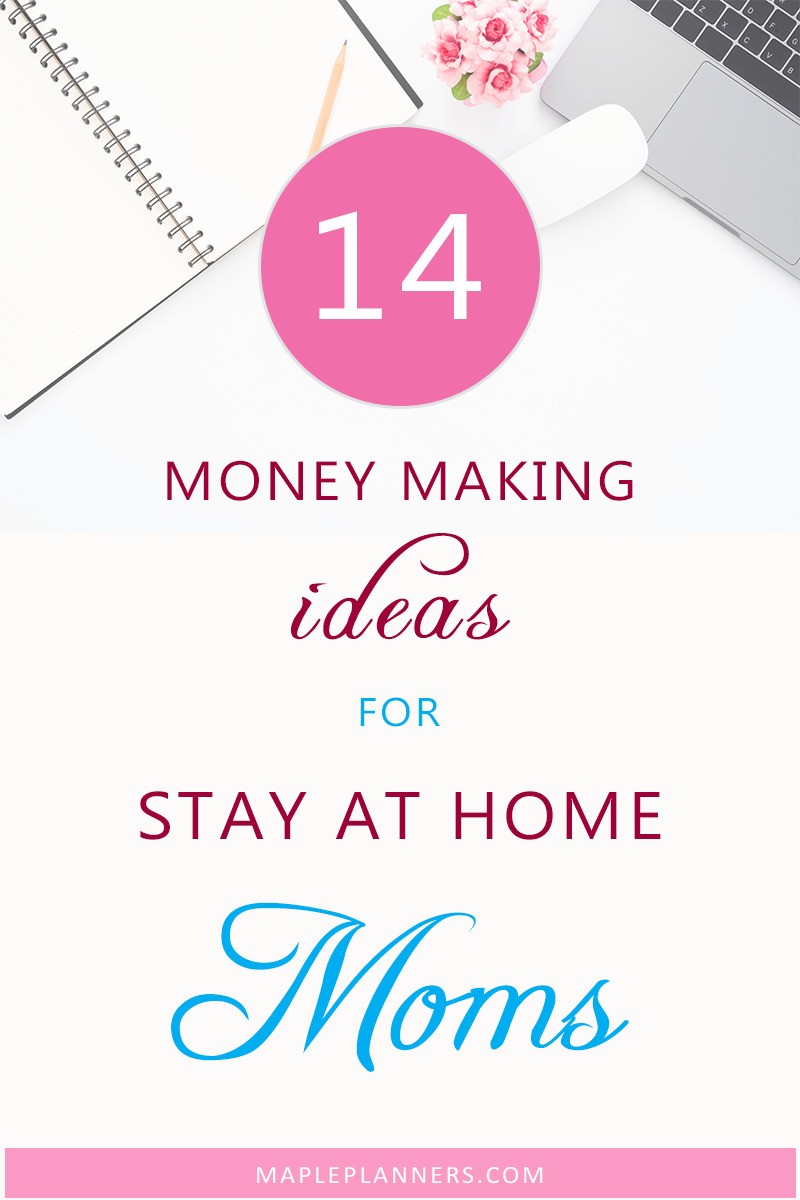 14 Money  Making  Ideas  for Stay  at Home  Moms  Maple Planners